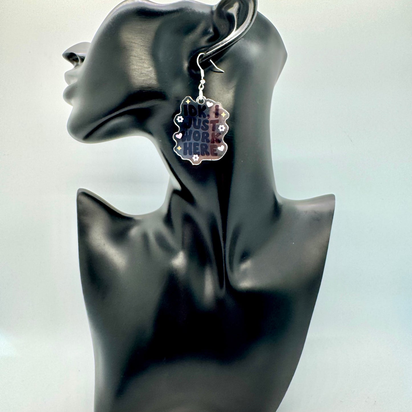 IDK, I Just Work Here Earrings