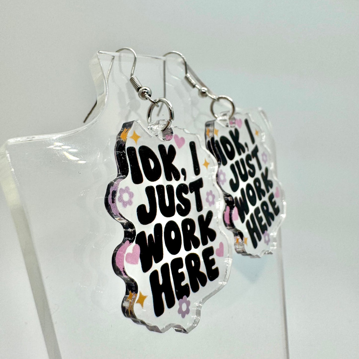 IDK, I Just Work Here Earrings
