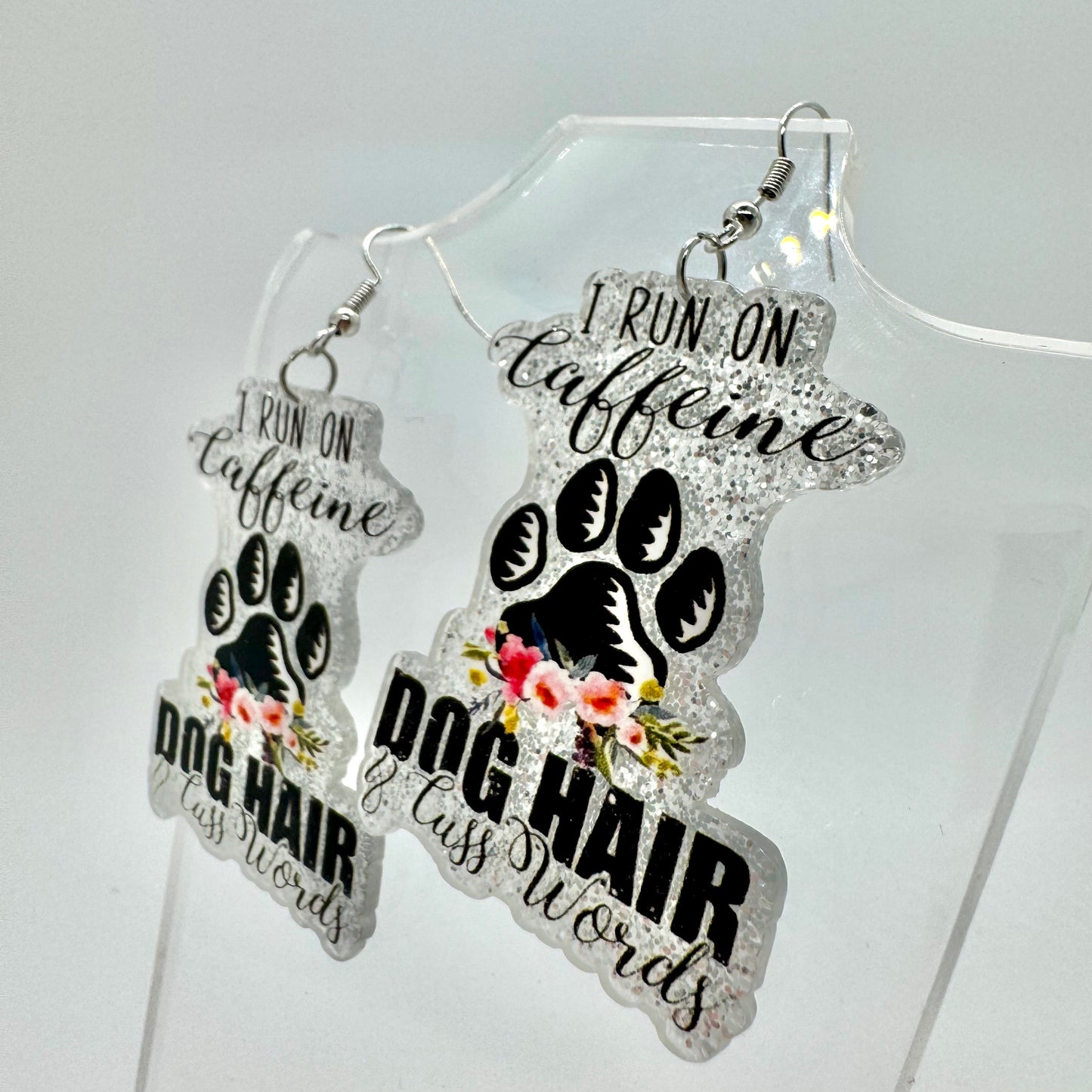 I Run On Caffeine And Dog Hair Earrings